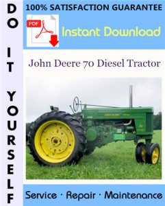 John Deere 70 Diesel Tractor Service Repair Workshop Manual
