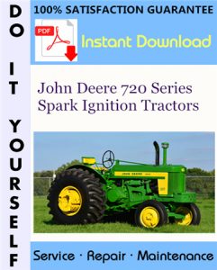 John Deere 720 Series Spark Ignition Tractors Service Repair Workshop Manual