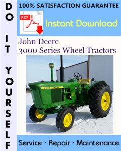John Deere 3000 Series Wheel Tractors Service Repair Workshop Manual (SM2041)