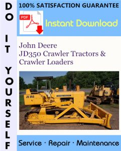 John Deere JD350 Crawler Tractors & Crawler Loaders Service Repair Workshop Manual