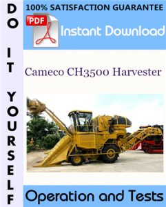 Cameco CH3500 Harvester Operation and Tests Technical Manual