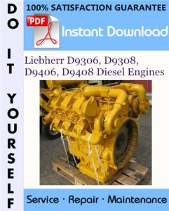 Liebherr D9306, D9308, D9406, D9408 Diesel Engines Service Repair Workshop Manual