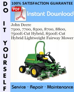 John Deere 7500, 7700, 8500, 8700, 8800, 7500E-Cut Hybrid, 8500E-Cut Hybrid Lightweight Fairway Mower