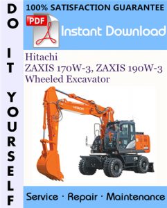 Hitachi ZAXIS 170W-3, ZAXIS 190W-3 Wheeled Excavator Service Repair Workshop Manual