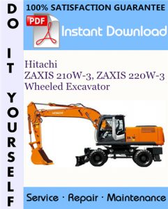 Hitachi ZAXIS 210W-3, ZAXIS 220W-3 Wheeled Excavator Service Repair Workshop Manual