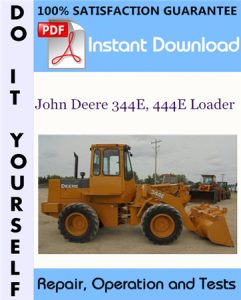 John Deere 344E, 444E Loader Repair, Operation and Tests