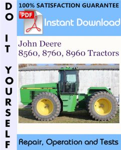 John Deere 8560, 8760, 8960 Tractors Repair, Operation and Tests