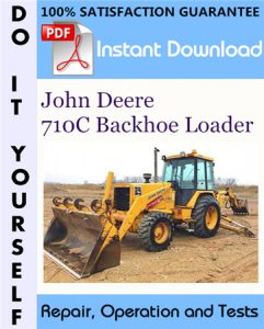 John Deere 710C Backhoe Loader Repair, Operation and Tests