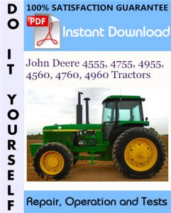 John Deere 4555, 4755, 4955, 4560, 4760, 4960 Tractors Repair, Operation and Tests