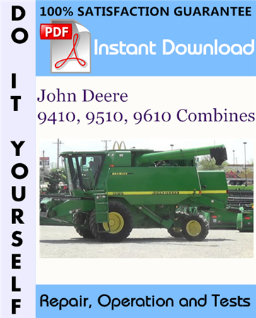 John Deere 9410, 9510, 9610 Combines Repair, Diagnostics and Tests