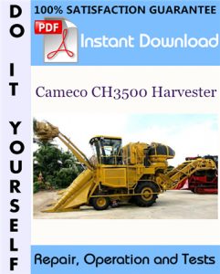 Cameco CH3500 Harvester Repair, Operation and Tests Technical Manual