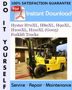 Hyster H70XL, H80XL, H90XL, H100XL, H110XL (G005) Forklift Trucks Service Repair Workshop Manual