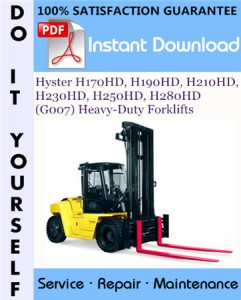 Hyster H170HD, H190HD, H210HD, H230HD, H250HD, H280HD (G007) Heavy-Duty Forklifts Service Repair Workshop Manual