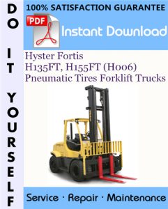 Hyster Fortis H135FT, H155FT (H006) Pneumatic Tires Forklift Trucks Service Repair Workshop Manual
