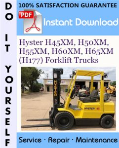 Hyster H45XM, H50XM, H55XM, H60XM, H65XM (H177) Forklift Trucks Service Repair Workshop Manual