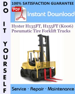 Hyster H135FT, H155FT (K006) Pneumatic Tire Forklift Trucks Service Repair Workshop Manual