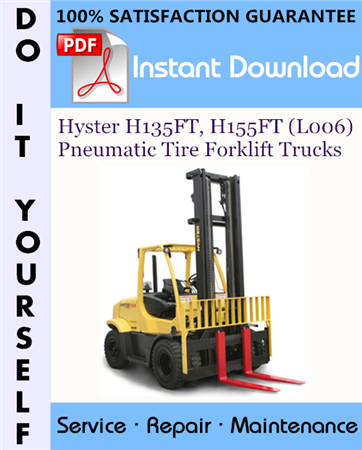 Hyster H135FT, H155FT (L006) Pneumatic Tire Forklift Trucks Service Repair Workshop Manual