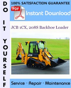 JCB 1CX, 208S Backhoe Loader Service Repair Workshop Manual