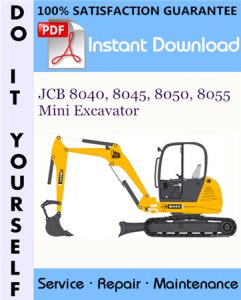JCB 8040, 8045, 8050, 8055 Mini Excavator Service Repair Workshop Manual