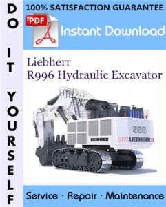 Liebherr R996 Hydraulic Excavator Service Repair Workshop Manual