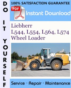 Liebherr L544, L554, L564, L574 Wheel Loader Service Repair Workshop Manual