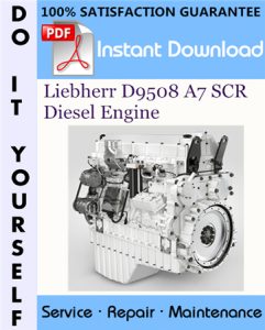 Liebherr D9508 A7 SCR Diesel Engine Service Repair Workshop Manual