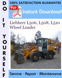 Liebherr L506, L508, L510 Wheel Loader Service Repair Workshop Manual