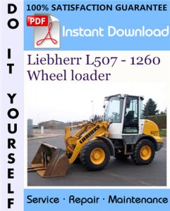 Liebherr L507 - 1260 Wheel loader Service Repair Workshop Manual