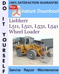 Liebherr L511, L521, L531, L541 Wheel Loader Service Repair Workshop Manual