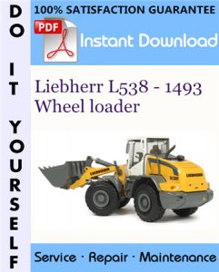 Liebherr L538 - 1493 Wheel loader Service Repair Workshop Manual