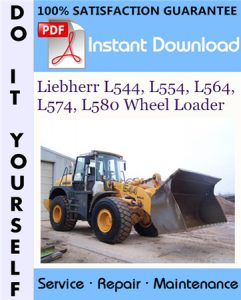 Liebherr L544, L554, L564, L574, L580 Wheel Loader Service Repair Workshop Manual