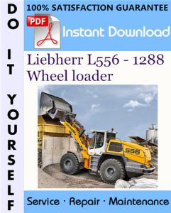 Liebherr L556 - 1288 Wheel loader Service Repair Workshop Manual