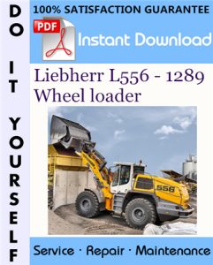 Liebherr L556 - 1289 Wheel loader Service Repair Workshop Manual