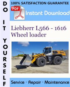 Liebherr L566 - 1616 Wheel loader Service Repair Workshop Manual