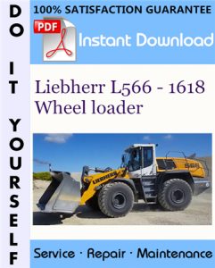 Liebherr L566 - 1618 Wheel loader Service Repair Workshop Manual
