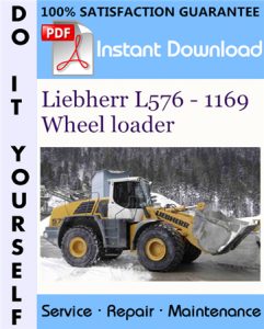 Liebherr L576 - 1169 Wheel loader Service Repair Workshop Manual