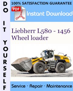 Liebherr L580 - 1456 Wheel loader Service Repair Workshop Manual