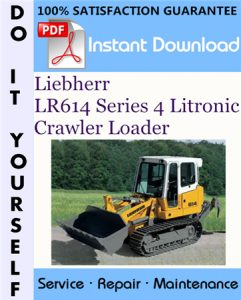 Liebherr LR614 Series 4 Litronic Crawler Loader Service Repair Workshop Manual