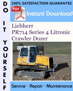 Liebherr PR714 Series 4 Litronic Crawler Dozer Service Repair Workshop Manual