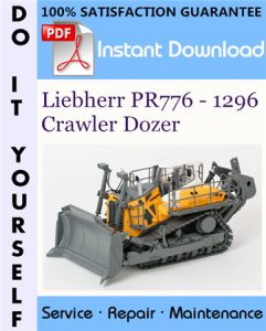Liebherr PR776 - 1296 Crawler Dozer Service Repair Workshop Manual