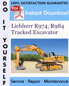 Liebherr R974, R984 Tracked Excavator Service Repair Workshop Manual