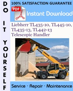 Liebherr TL435-10, TL445-10, TL435-13, TL442-13 Telescopic Handler Service Repair Workshop Manual