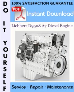 Liebherr D9508 A7 Diesel Engine Service Repair Workshop Manual