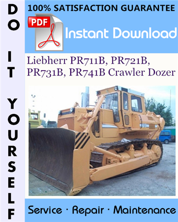 Liebherr PR711B, PR721B, PR731B, PR741B Crawler Dozer Service Repair Workshop Manual