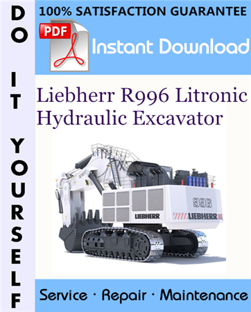 Liebherr R996 Litronic Hydraulic Excavator Service Repair Workshop Manual