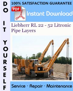 Liebherr RL 22 - 52 Litronic Pipe Layers Service Repair Workshop Manual