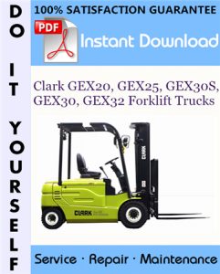 Clark GEX20, GEX25, GEX30S, GEX30, GEX32 Forklift Trucks Service Repair Workshop Manual