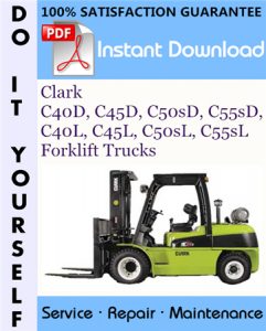 Clark C40D, C45D, C50sD, C55sD, C40L, C45L, C50sL, C55sL Forklift Trucks Service Repair Workshop Manual