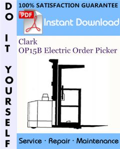 Clark OP15B Electric Order Picker Service Repair Workshop Manual