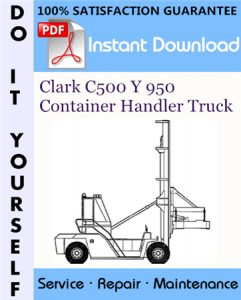 Clark C500 Y 950 Container Handler Truck Service Repair Workshop Manual
